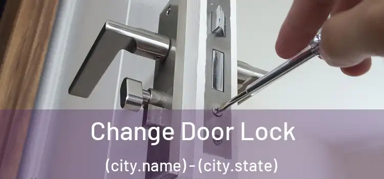  Change Door Lock (city.name) - (city.state)