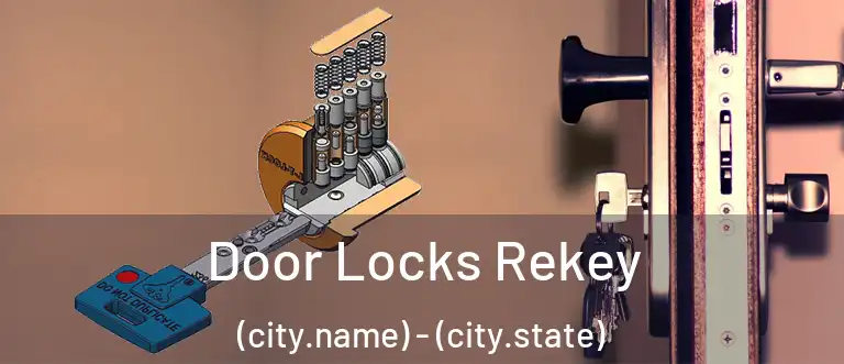 Door Locks Rekey (city.name) - (city.state)